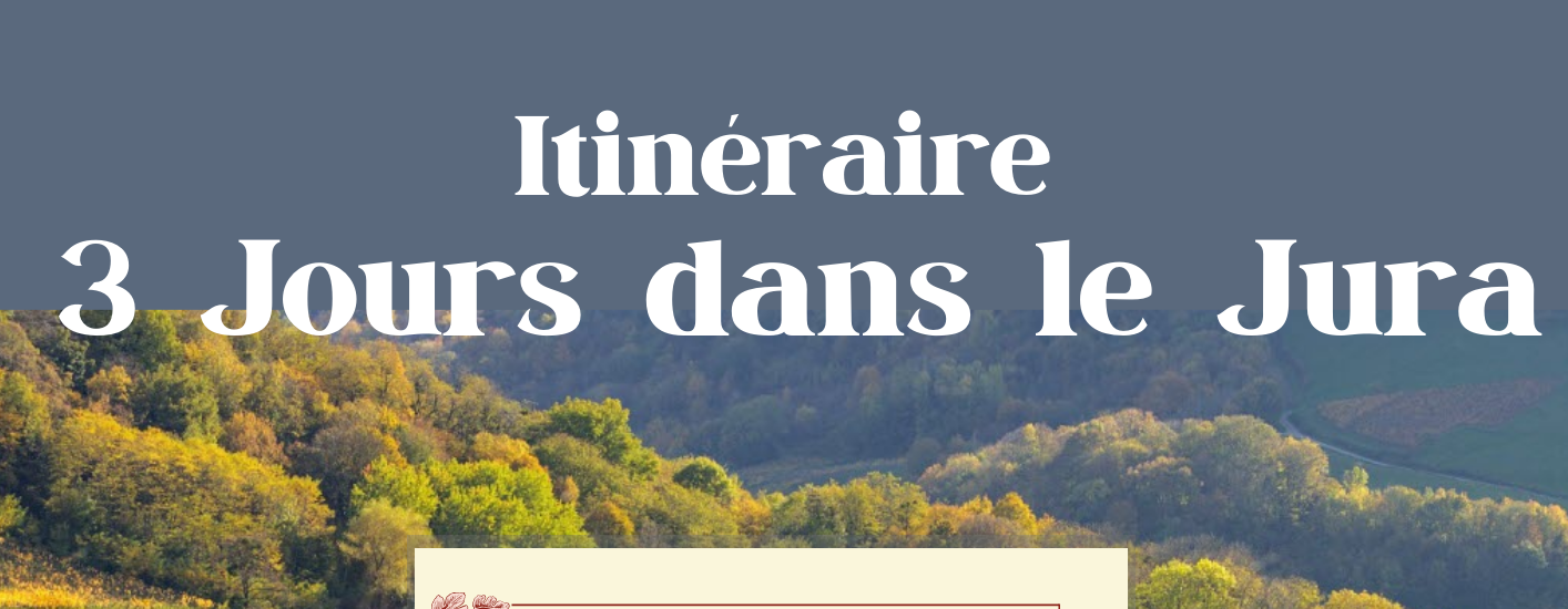 Itinéraire PDF 3 Jours dans le Jura entre Vins, Nature et Culture